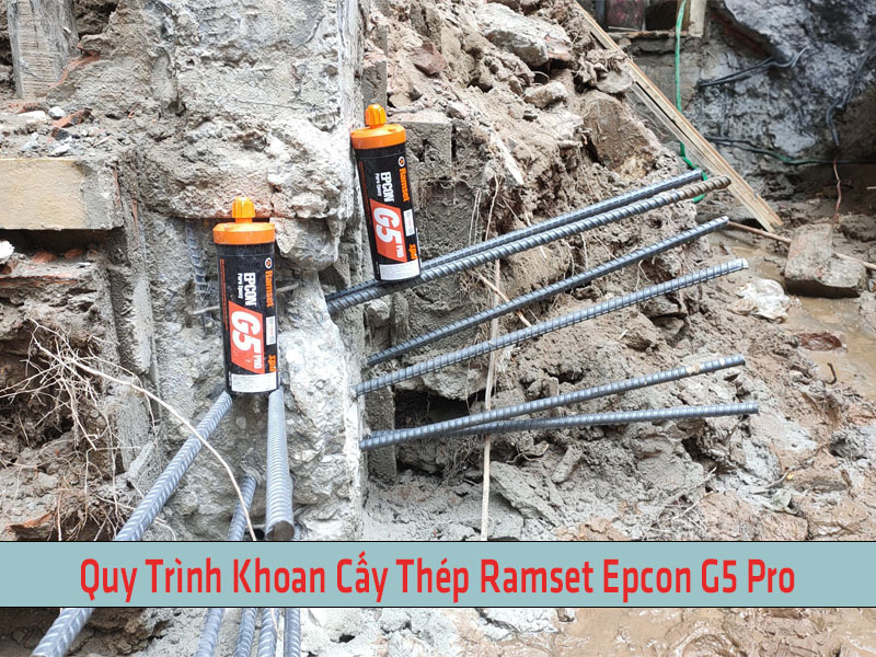 Quy Trình Khoan Cấy Thép Ramset Epcon G5 Pro Chuẩn Kỹ Thuật